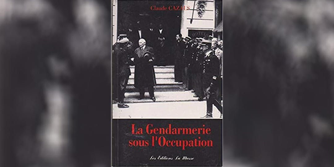 L’Essor réédite l’ouvrage de Claude Cazals « La Gendarmerie sous l’Occupation ». La souscription est ouverte.